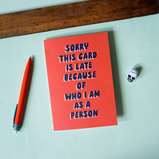 Sorry This Card Is Late Greeting Card