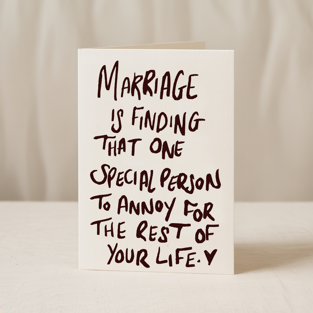Marriage Is FInidn Someone To Annoy Greeting Card