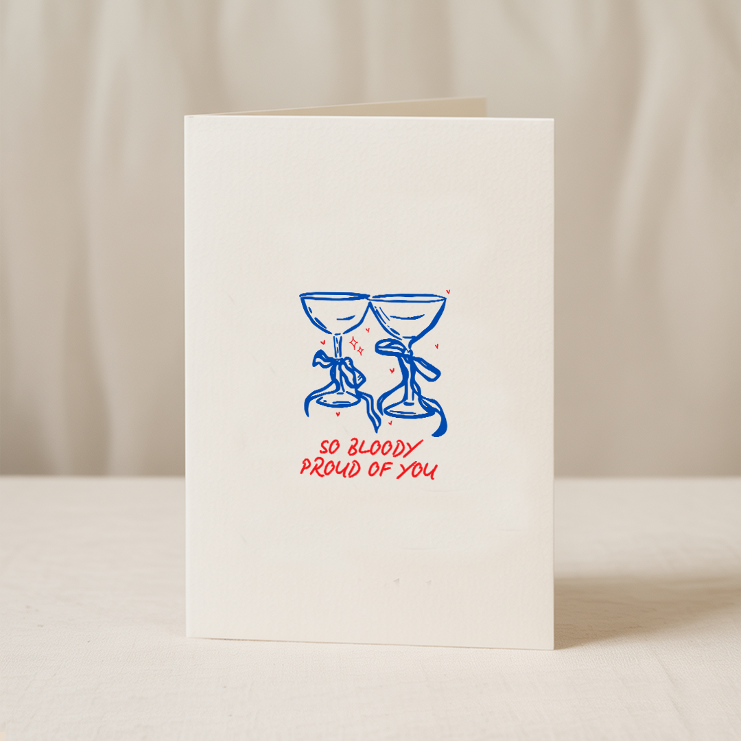 So Bloody Proud Of You Greeting Card