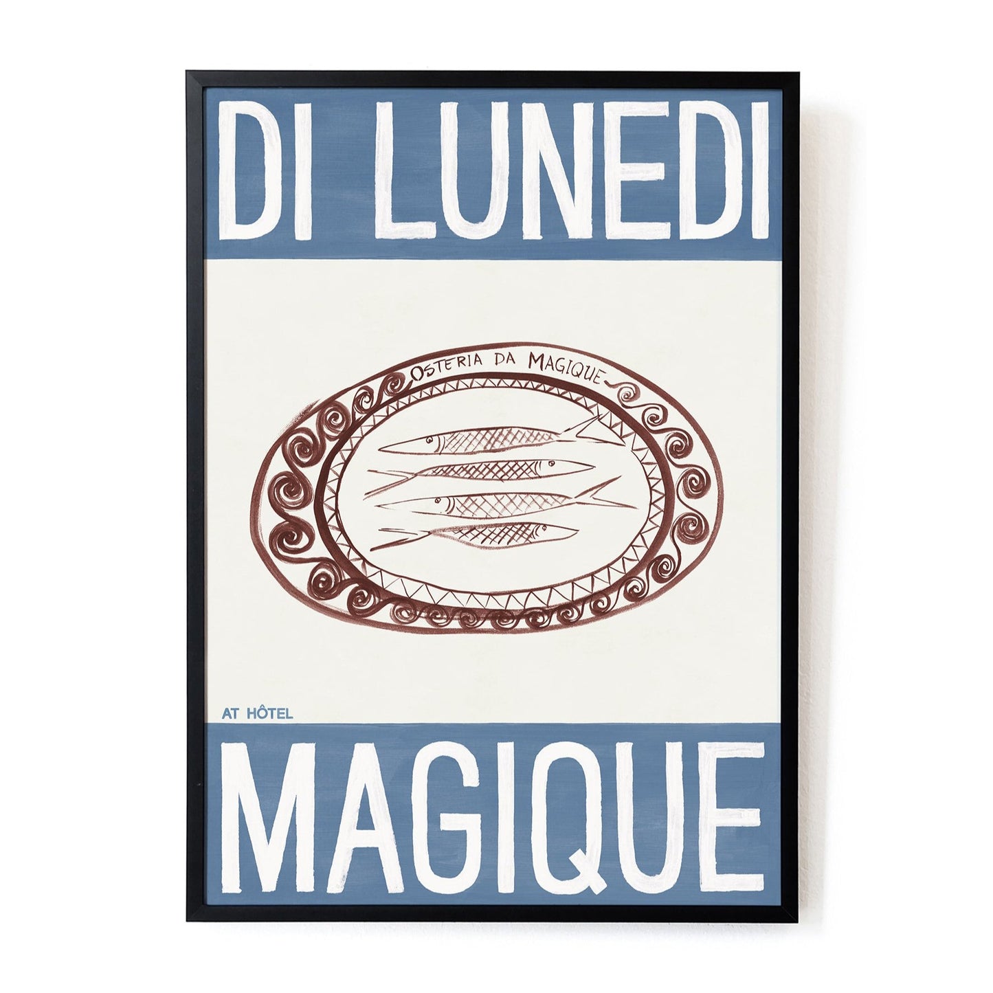 This A3 Hotel Magique print titled 'Di Lunedi Magique' features a white and blue colour block background, a Burgundy line illustration of four fish is in the centre in an oval shape. Featuring a wavy and triangular cicurular border. The text 'Osteria Da Magique' is written in deep red.
'At Hotel' is written in blue in a small font. The print frame is black.