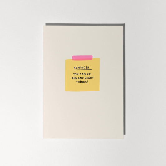 Reminder: You Can Do Big and Scary Things! Greeting Card
