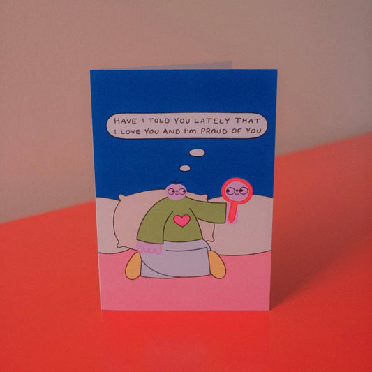 Have I Told You Lately That I Love You Greeting Card