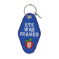 Eve Was Framed Keychain