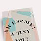 The Florence Tiny You Card
