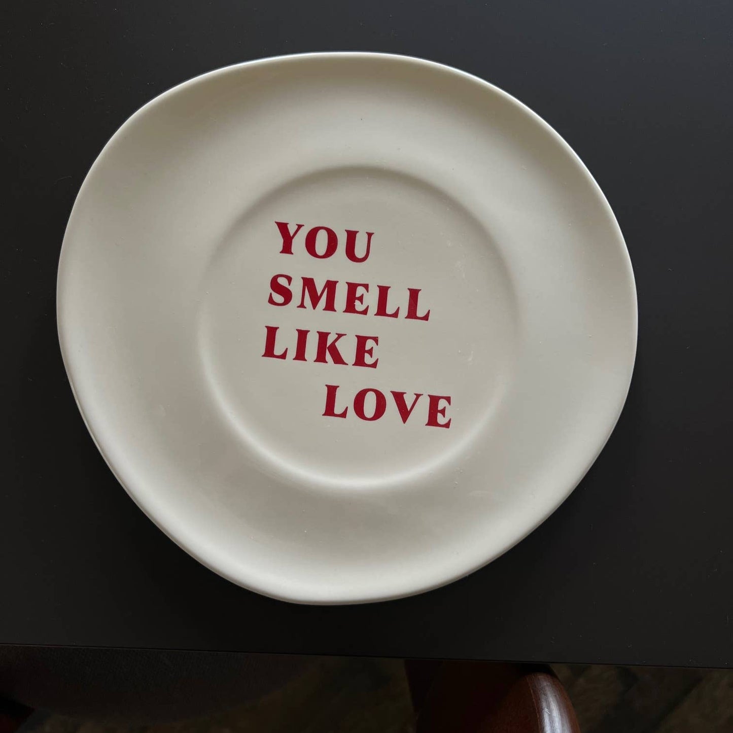 You Smell Like Love Ceramic Plate