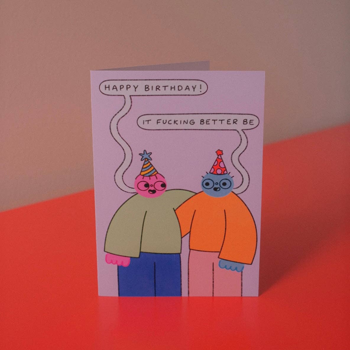 Happy Birthday It Better Be Greeting Card