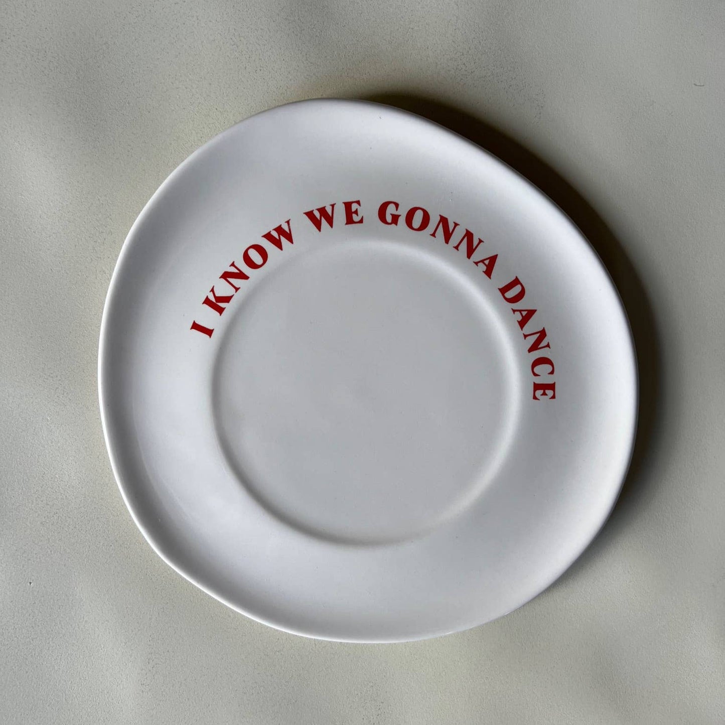 I Know We Gonna Dance Ceramic Plate