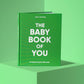 The Baby Book Of You: A Record Of Your First Year: Green