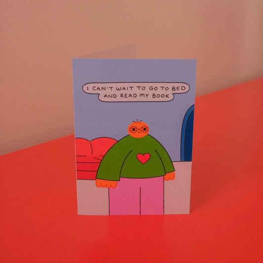 I Can't Wait To Go To Bed And Read My Book Greeting Card