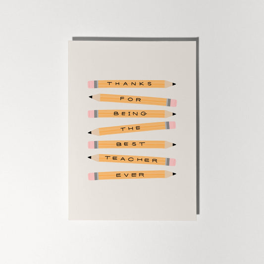 Thanks For Being The Best Teacher Ever Greeting Card