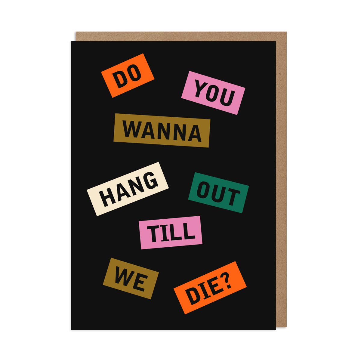 Hang Out Till We Die Greeting Card