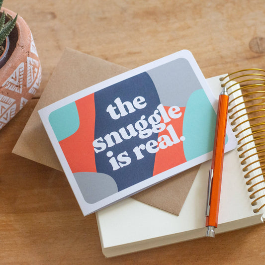 The Snuggle Is Real Greeting Card
