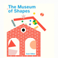 The Museum Of Shapes Book