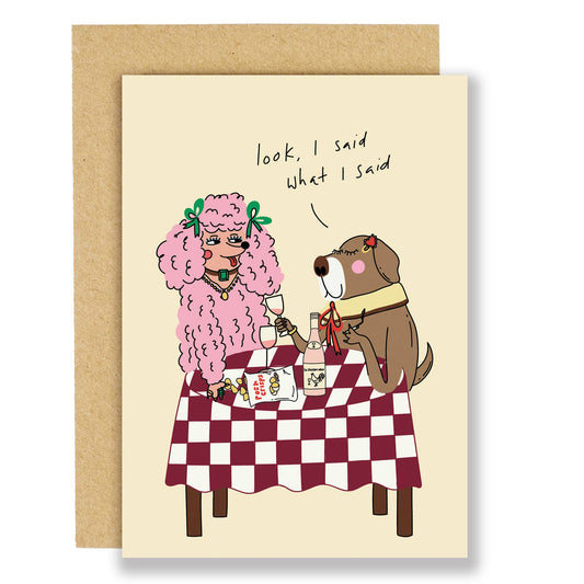 I said what I Said Greeting Card