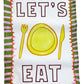 Let's Eat Tea Towel