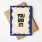 You Did It! Greeting Card