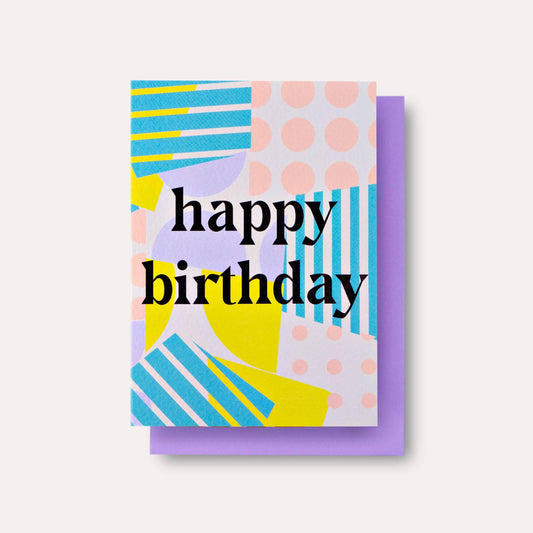 Colorful birthday card with geometric patterns and 'happy birthday' text on a white background