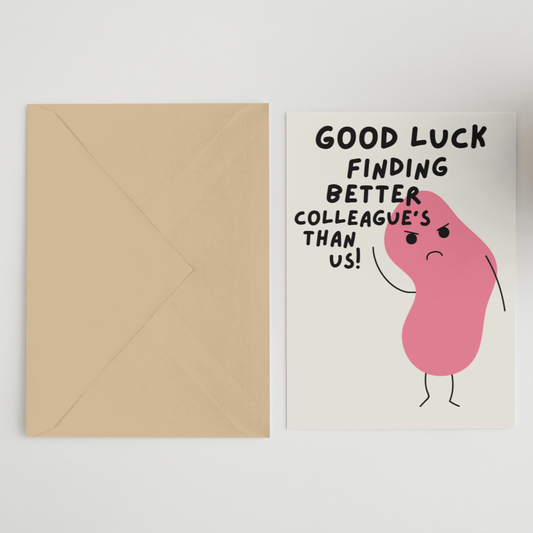 Good Luck Finding Better Colleagues Greeting Card